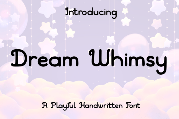 Dream Whimsy: The Soft Handwritten Font for Sweet Branding