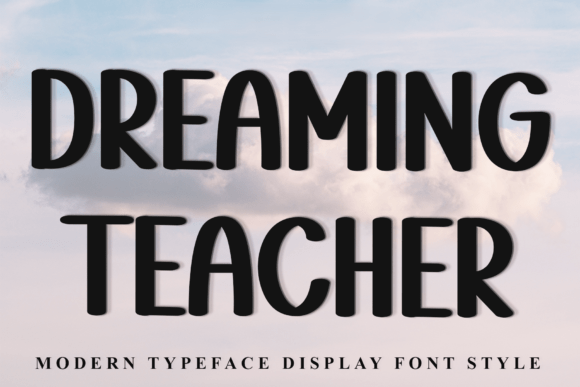 Dreaming Teacher: A Warm Display Font for Creative Makers