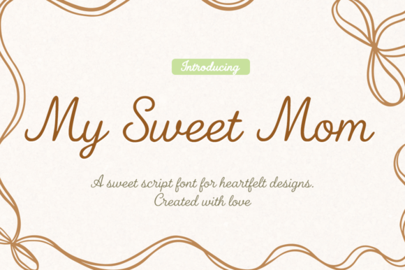 My Sweet Mom: A Graceful Script Typeface for Feminine Branding