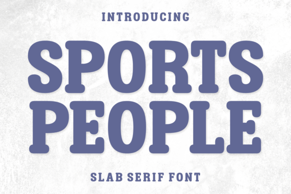 Sports People: The Playful Slab Serif Typeface for Editorial Design