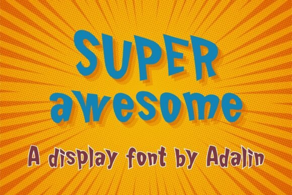 Super Awesome: The Playful Display Font for Editorial Design